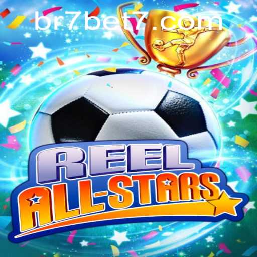 ReelAllStars: Descubra o Universo Emocionante do Novo Jogo da BR7.BET